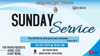 SUNDAY SERVICE ఆదివారం ఆరాధన 1000 AM 06 OCTOBER 2024  EEF [upl. by Nnairda80]