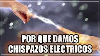 ¿Por Qué Damos Chispazos Eléctricos al Tocarnos 10 Razones Sorprendentes [upl. by Heiney]