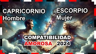 Compatibilidad Amorosa 2024 Escorpio Mujer y Capricornio Hombre 🌟💖 escorpio capricornio predicci [upl. by Kerred287]