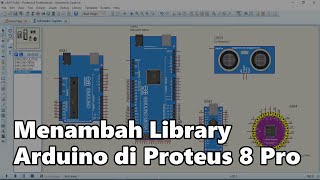 Cara Memasukkan Library Arduino ke Proteus 8 Profesional [upl. by Lanta]