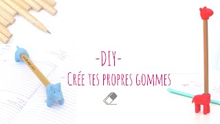 ◇ DIY Crée tes propres gommes ◇ [upl. by Namaj]