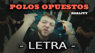 Reality  Polos Opuestos LETRA [upl. by Allets]