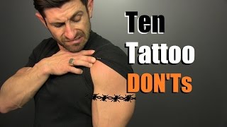 10 Tattoo DONTs How To Avoid STUPID Tattoos [upl. by Sewole]