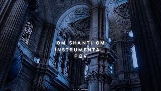 Om Shanti Om Instrumental 𝙨𝙡𝙤𝙬𝙚𝙙 𝙩𝙤 𝙥𝙚𝙧𝙛𝙚𝙘𝙩𝙞𝙤𝙣  𝙧𝙚𝙫𝙚𝙧𝙗❣️ POV [upl. by Bradstreet]