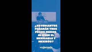 TRES PESOS MENOS DE PASAJE A ESTUDIANTES AL USAR MEXIBÚS Y MEXICABLE [upl. by Lyle]