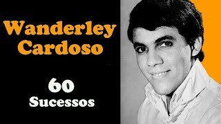 WanderleyCardoso  60 Sucessos [upl. by Nosniv]