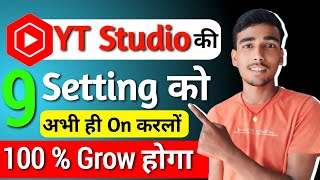 Yt Studio की 9 Setting को अभी On करलों Channel 100  Grow Hoga  Youtube Setting Kaise Kare [upl. by Xxam583]