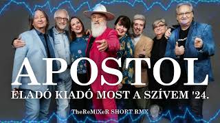 APOSTOL  ELADÓ KIADÓ MOST A SZÍVEM 24 TheReMiXeR SHORT RMX [upl. by Agan126]