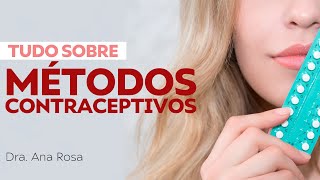 TUDO SOBRE MÉTODOS CONTRACEPTIVOS [upl. by Nosned]