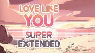 Steven Universe  Love Like You Super Extended Original  Reprise [upl. by Rovit]