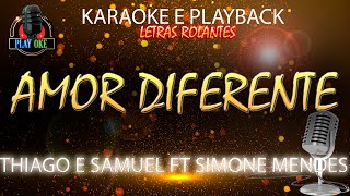 AMOR DIFERENTE KARAOKE THIAGO E SAMUEL FT SIMONE MENDES PLAYBACK com letra rolante [upl. by Trudey576]