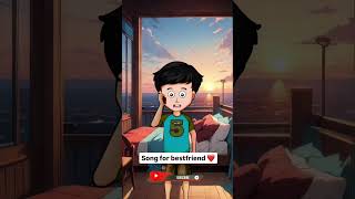 Song For Bestfriend ❤️ shorts viral trending [upl. by Atse]