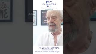 Pt William Connals Journey to a Perfect Smile Dental Crown amp Bridge Mastery at AK Dental Clinic [upl. by Corliss]