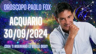 Acquario ♒️ LOroscopo di Paolo Fox  30 Settembre 2024  Litigiosissimi ma chi vi sopporta [upl. by Nailliw]