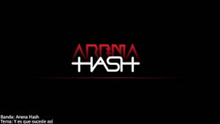 Arena Hash  Y es que sucede asi LETRA FULL HD Audio HQ [upl. by Siberson558]