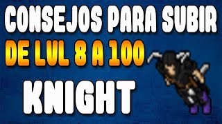 KNIGHT  CONSEJOS PARA SUBIR DE NIVEL 8 A 100  Tibia [upl. by Lyrahc]