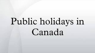 Public holidays in Canada [upl. by Leeban785]