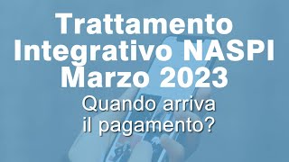 Trattamento integrativo Naspi Marzo 2023 quando arriva [upl. by Lagas]