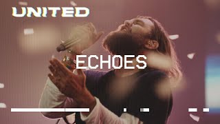 Echoes Till We See The Other Side Live Hillsong UNITED [upl. by Gschu]