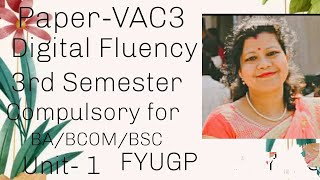 PaperVAC3 Digital Fluency 3rd Semester Compulsory for BABCOMBSC Unit1 FYUGPdibrugarhuniversity [upl. by Jamima]