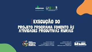 EXECUÇÃO DO PROJETO PROGRAMA FOMENTO ÀS ATIVIDADES PRODUTIVAS RURAIS [upl. by Suedaht]