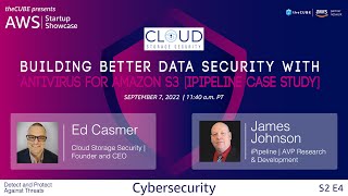 Ed Casmer Cloud Storage Security amp James Johnson iPipeline  AWS Startup Showcase S2 E4 [upl. by Oremoh360]