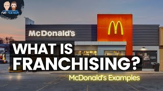 How Franchising Works  Examples from McDonalds [upl. by Parthena761]