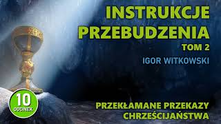 Igor Witkowski  Przekłamane przekazy chrześcijaństwa  odc 10 [upl. by Shiff]