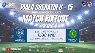 PIALA SOERATIN U 15 APROV PSSI BANTEN 2024  DUTA FC VS BANTARA SC SERANG  STD CISAUK TANGERANG [upl. by Natasha]