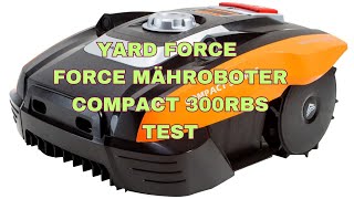 Yard Force FORCE Mähroboter COMPACT 300RBS Test [upl. by Haimirej141]