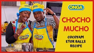 ChoCho Mucho Cocoyam Etor Balls [upl. by Reagan]