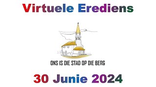 NG Kerk Louis Trichardt  Virtuele Erediens  30 Junie 2024 [upl. by Zoarah]