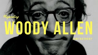 RE Woody Allen  A Reflection [upl. by Ayaj]