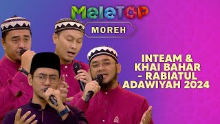 Inteam amp Khai Bahar  Rabiatul Adawiyah 2024  MeleTOP  Nabil amp Hawa [upl. by Timmy]