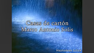 Casas de cartón  Marco Antonio Solís Subtitulada  DescargaVideoLetrasLyrics [upl. by Ivie]