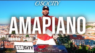 Amapiano Mix 2023  The Best of Amapiano 2023 by OSOCITY [upl. by Rorrys557]