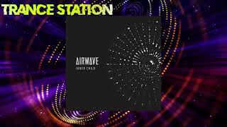 Airwave  Inner Child Extended Mix AIRWAVE MUSIC [upl. by Brause]