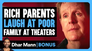 RICH PARENTS Laugh At POOR FAMILY At MOVIE THEATERS  Dhar Mann Bonus [upl. by Ranite669]