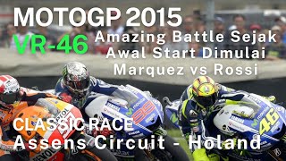 Motogp Full Race Assens 2015  BATTLE SEJAK AWAL LAP VR46 vs MM93 Classic VR46 HD [upl. by Ilyak519]