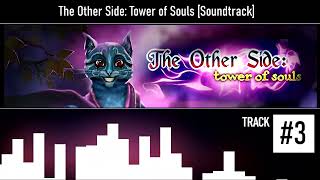 The Other Side Tower of Souls Soundtrack 3 [upl. by Armillia370]