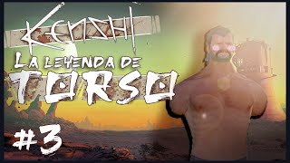 KENSHI  LA LEYENDA DE TORSO 3 [upl. by Kciwdahc]