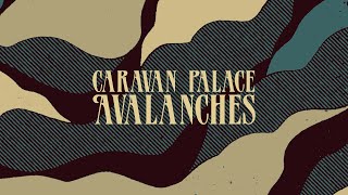 Caravan Palace  Avalanches Official Audio [upl. by Llesig]