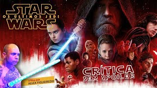 STAR WARS OS ÚLTIMOS JEDI  STAR WARS THE LAST JEDI  CRÍTICA SEM SPOILERS [upl. by Dulcy257]