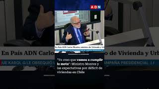 Ministro Carlos Montes y las expectativas por el déficit de viviendas en Chile [upl. by Evelina967]