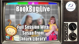 BookBug Live Full Sessions Susan from Lanark Library [upl. by Shlomo804]