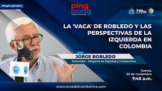 PingPongPolítico  La vaca de Robledo y las perspectivas de la izquierda en Colombia [upl. by Eelir]