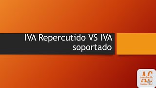 IVA Repercutido VS IVA soportado [upl. by Euphemia]