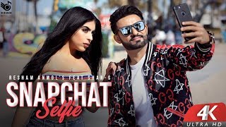 SnapChat Selfie Full Video Resham Anmol Feat Shar S  Ravi RBS  New Punjabi Songs 2018 [upl. by Branden]