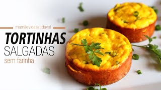 TORTINHAS SALGADAS SEM FARINHA  Low Carb  Mamãe Vida Saudável [upl. by Gonsalve]