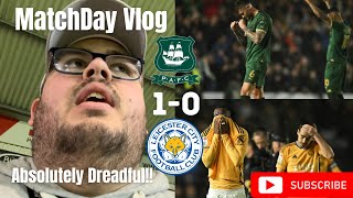 Absolutely DreadfulPlymouth Argyle 10 Leicester CityMatchday Vlog [upl. by Rocca]